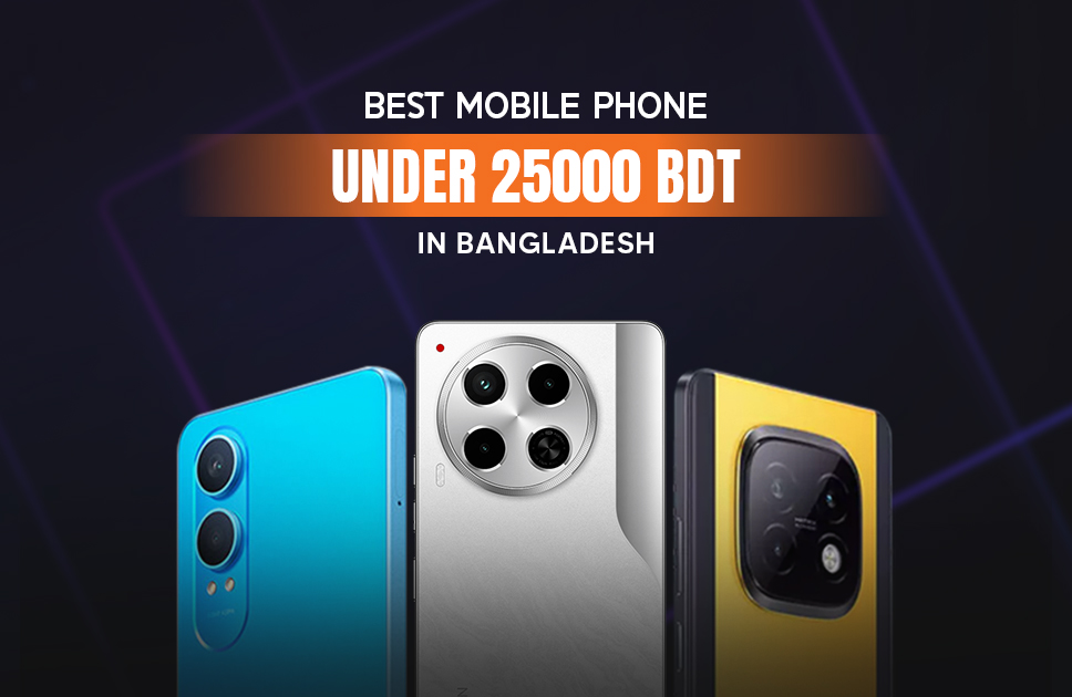 Best Phone Under 25000 in Bangladesh