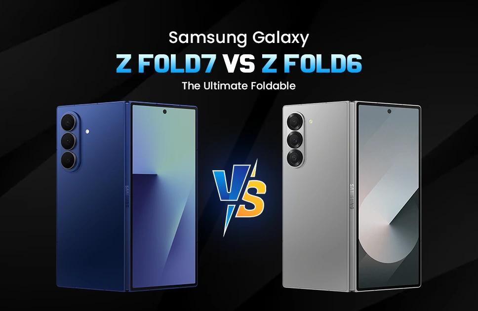 Galaxy Z Fold 7 vs Galaxy Z Fold 6