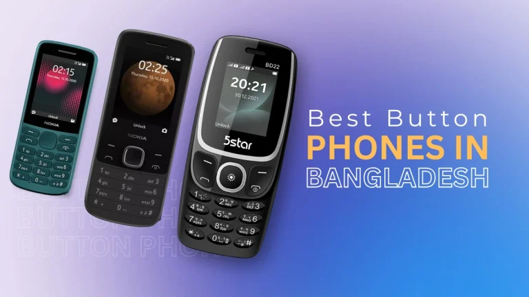 5 Best Button Phones In Bangladesh Under 5-7K Budget
