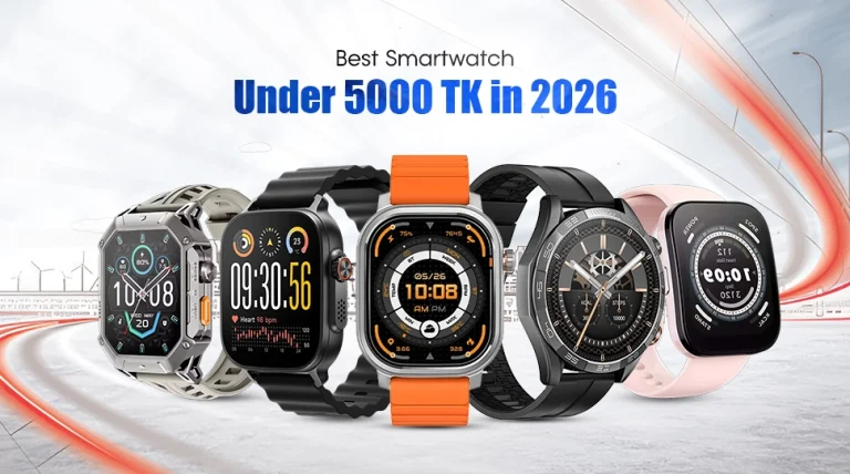 Best Smartwatch Under 5000 Taka in 2026