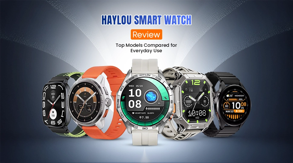 Haylou Smart Watch Review Top Models Compared for Everyday Use