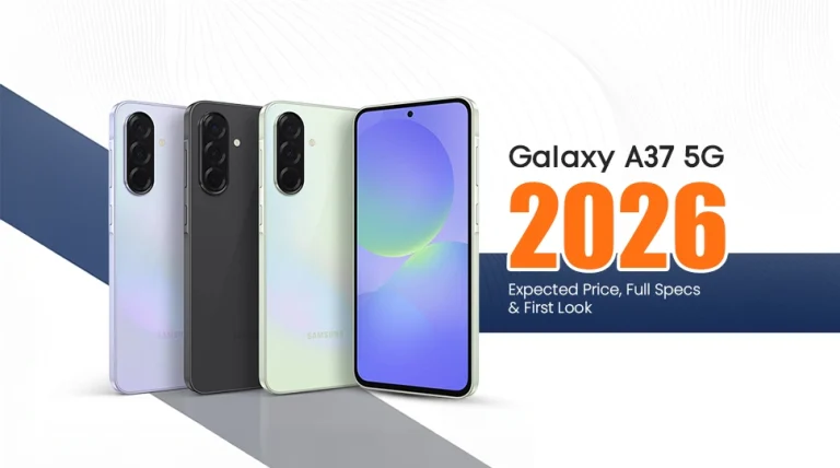 Samsung Galaxy A37 5G 2026 Expected Price, Full Specs & First Look