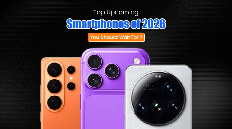 Top Upcoming Smartphones of 2026 You Should Wait For