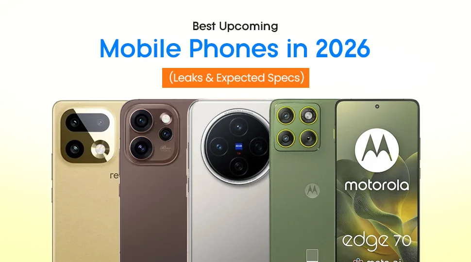 Best Upcoming Mobile Phones in 2026 (Leaks & Expected Specs)