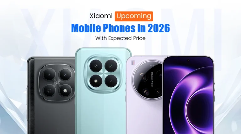 Xiaomi Upcoming Mobile Phones in 2026 with Expected Price