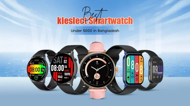 Best kieslect smartwatch under 5000 in Bangladesh