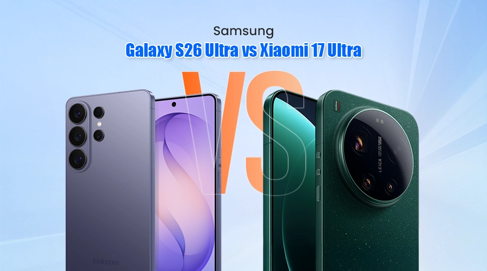 Samsung Galaxy S26 Ultra vs Xiaomi 17 Ultra