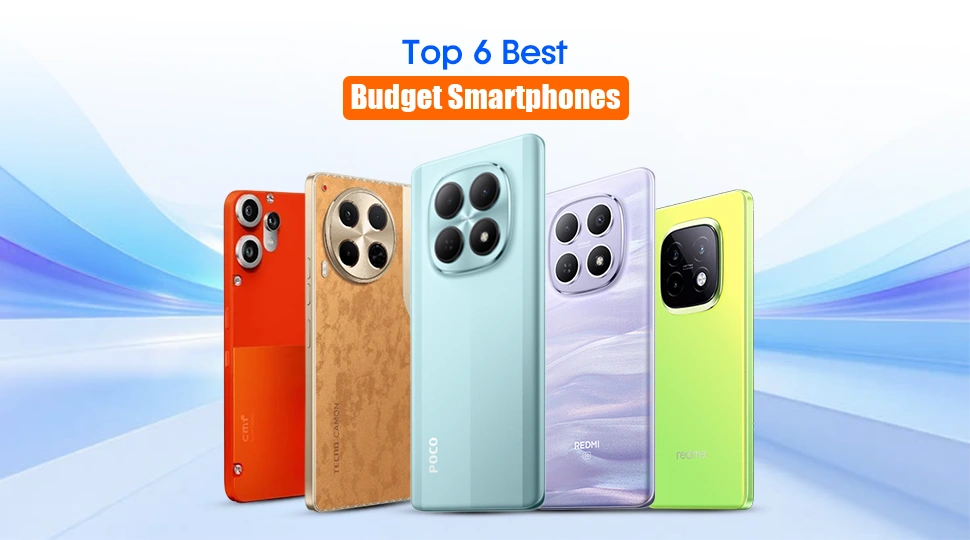 The Top 6 Best Budget Smartphones