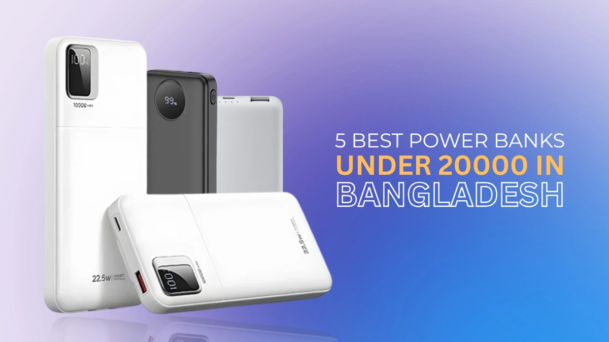5 Best Power Banks Under 20000 in Bangladesh