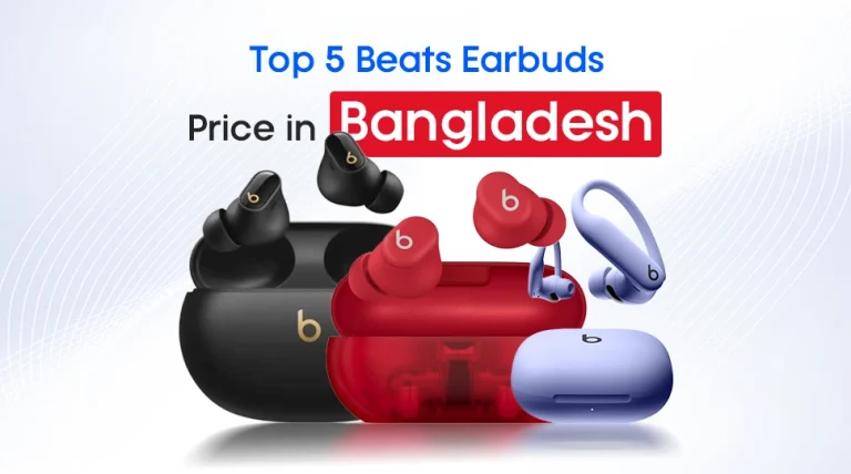 Top 5 Beats Earbuds Price in Bangladesh