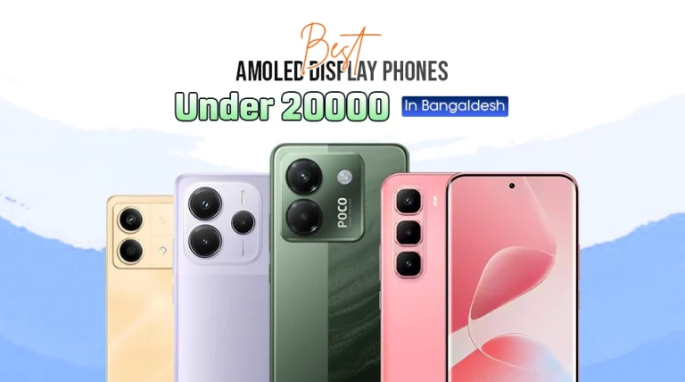 Best AMOLED Display Phones Under 20000 in Bangladesh
