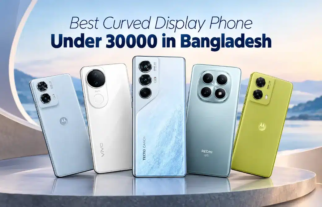Best Curved Display Phone Under 30000 in Bangladesh