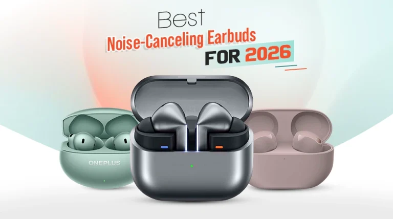 Best noise-canceling earbuds for 2026