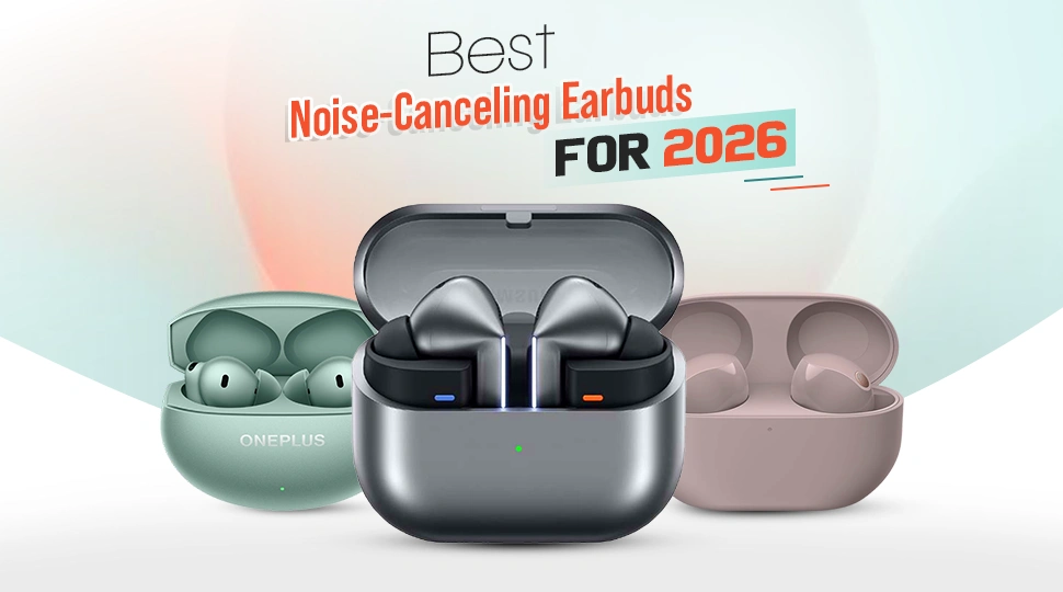 Best noise-canceling earbuds for 2026