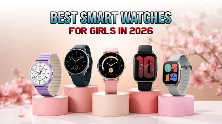 Best Smart Watches for Girls in 2026