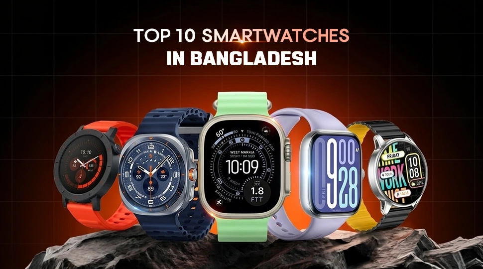 Top 10 smartwatches in Bangladesh