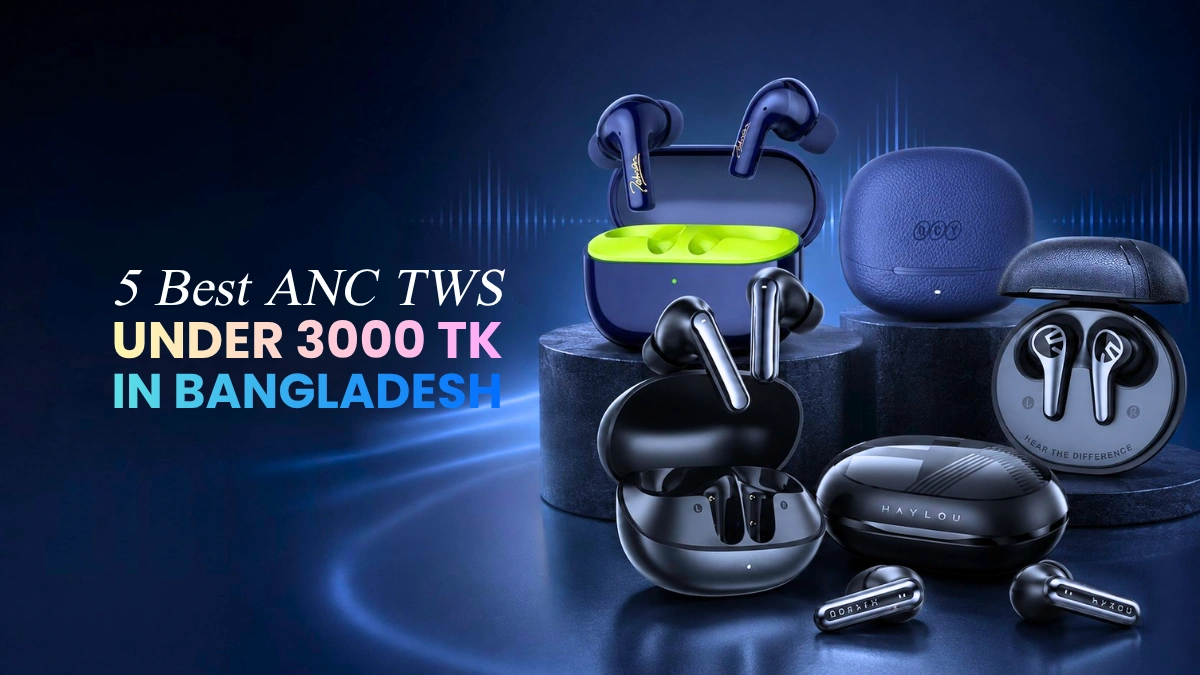 5 Best ANC TWS Under 3000 TK in Bangladesh