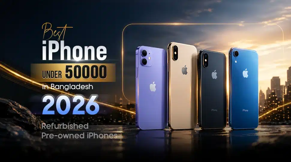 Best iPhone Under 50000 in Bangladesh