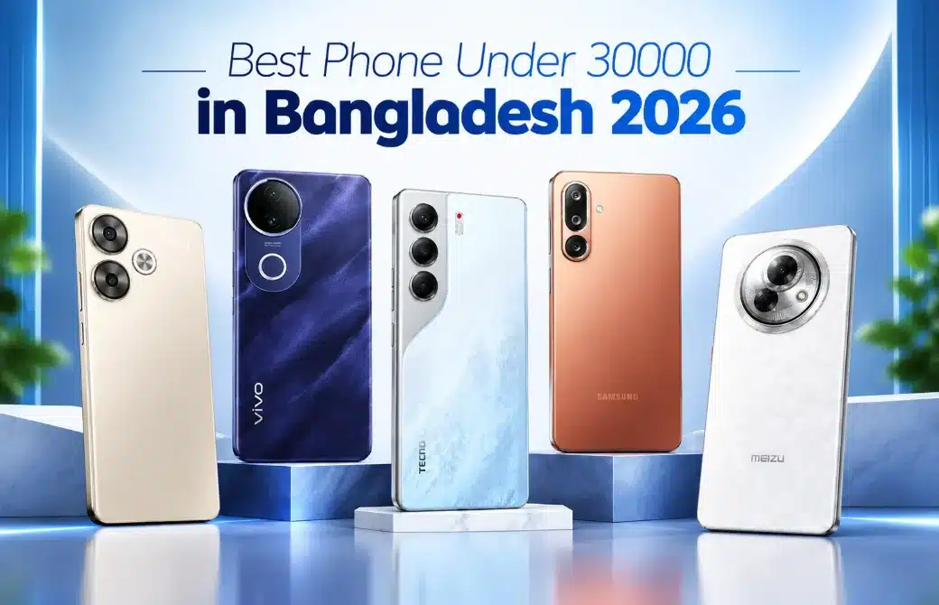 Top 7 Best Phone Under 30000 in Bangladesh 2026
