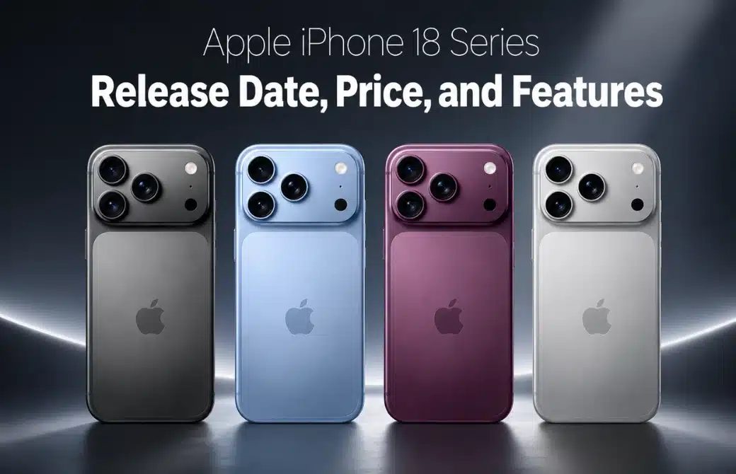 Apple iPhone 18 Series Release Date Price and Features