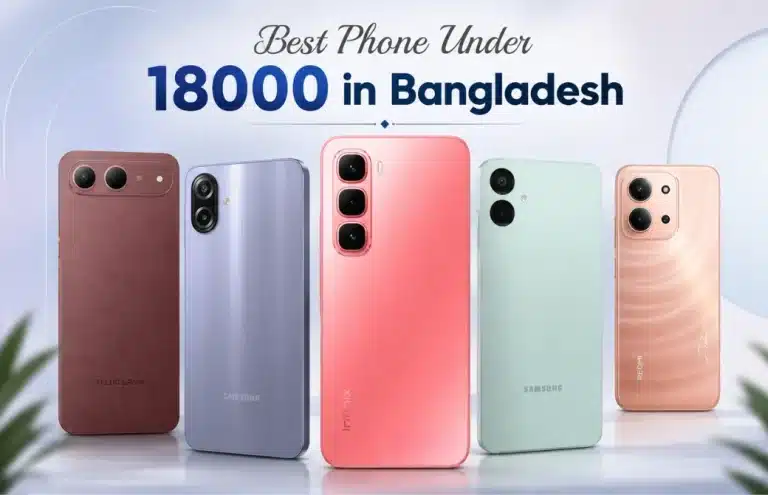 Top 6 Best Phone Under 18000 in Bangladesh 2026