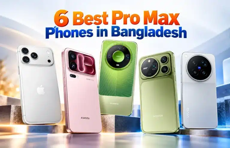 6 Best Pro Max Phones in Bangladesh 2026