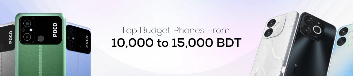 Top Budget Phones From 10000 to 15000 BDT