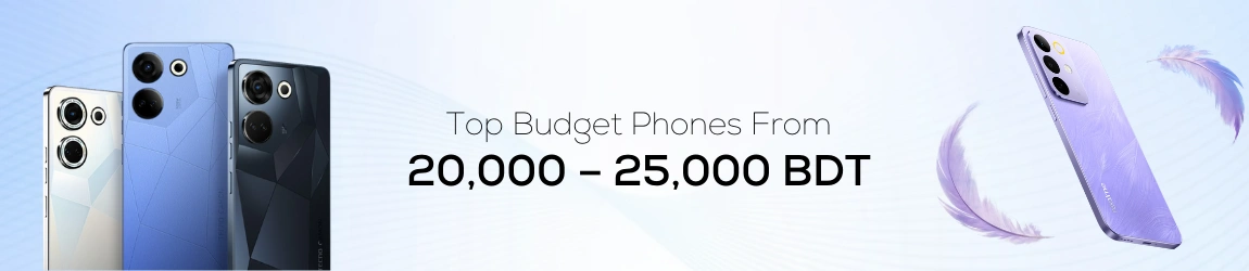Top Budget Phones From 20000 to 25000 BDT