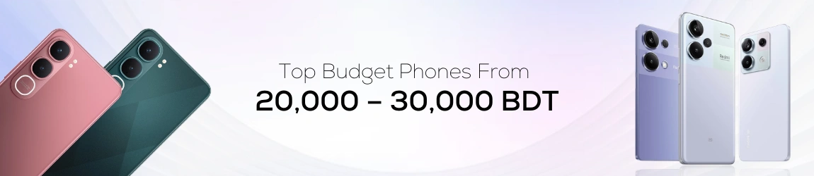 Top Budget Phones From 20000 to 30000 BDT