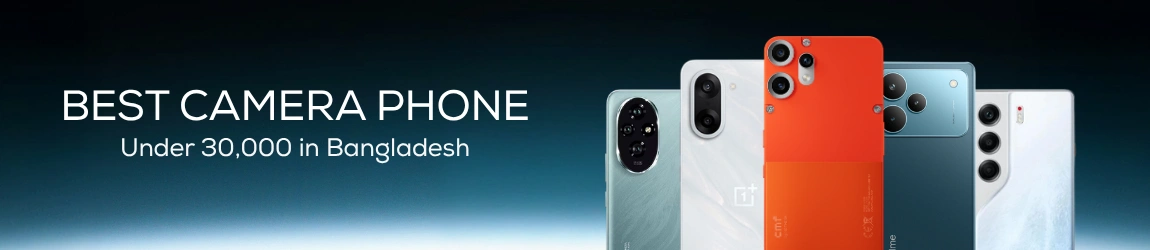 Best Camera Phone Under 30000 in Bangladesh